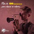 Más de 100 cortometrajes para educar en valores.