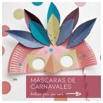 ¿Cómo hacer unas máscaras de carnaval?