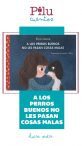 A los perros buenos no les pasan cosas malas.