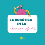 La robótica en la educación infantil